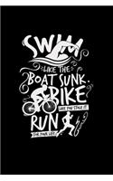 Swim like the boat sunk bike run: 6x9 Triathlon - blank with numbers paper - notebook - notes