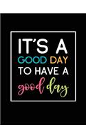 It's a Good Day to Have a Good Day