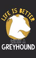 Life Is Better With A Greyhound