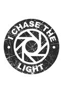 I chase the Light: Photography Photo Quote