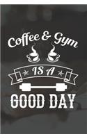 Coffee And Gym Is A Good Day