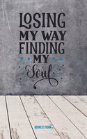 Losing my way. Finding my soul: Adress Book / Phone & contact book -All contacts at a glance - 120 pages in alphabetical order / size 6x9 (A5)