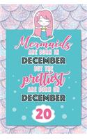 Mermaids Are Born In December But The Prettiest Are Born On December 20