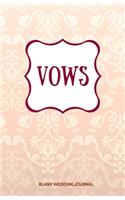 Vows Small Size Blank Journal-Wedding Vow Keepsake-5.5"x8.5" 120 pages Book 19: Notebook for Wedding Ceremony Vows-Writing Wedding Notes Thoughts Ideas Reminders-Gift for Bride-to-Be Engagement Gift Bridal Party