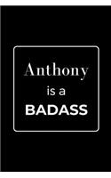 Anthony is a BADASS