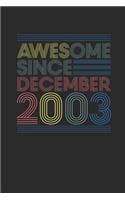 Awesome Since December 2003: Small Lined Notebook - 16th Birthday Gift or 16 years old Anniversary Gift Idea