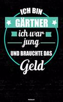 Ich bin Gärtner ich war jung und brauchte das Geld Notizbuch