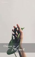 Choose to shine 05