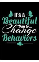 Its A Beautiful Day To Change Behavior