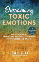 Overcoming Toxic Emotions