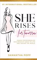 She Rises for Tomorrow: Female Entrepreneurs Who Brought Ideas to Life and Inspire the World