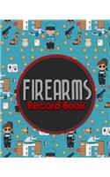 Firearms Record Book: Acquisition And Disposition Book FFL, Inventory Log Book, Firearms Inventory, Personal Firearm Log Book, Cute Police Cover(69 Firearms Record Books)