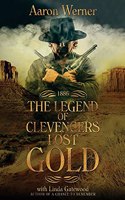 The Legend of Clevenger's Lost Gold