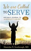 We Are Called to Serve: Her Daily Journal to a Servant's Heart