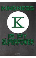 Kindness is My Super Power - Journal