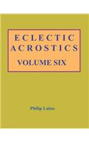 Eclectic Acrostics: Volume Six(6 Volume)