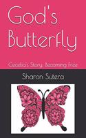 God's Butterfly: Cecelia's Story: Becoming Free