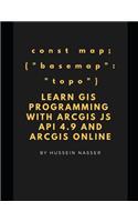 Learn GIS Programming with ArcGIS for Javascript API 4.x and ArcGIS Online