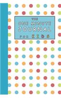The One Minute Journal for Kids: One-Minute Gratitude Journal For Developing Positive Thinking(1 Gratitude Journal for Kids)