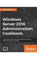 Windows Server 2016 Administration Cookbook