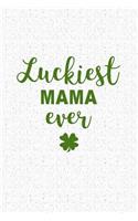 Luckiest Mama Ever