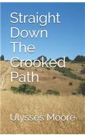 Straight Down the Crooked Path