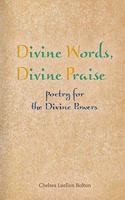 Divine Words, Divine Praise: Poetry for the Divine Powers