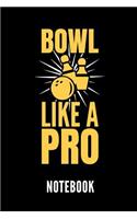 Bowl Like a Pro Notebook