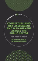 Conceptualising Risk Assessment and Management Across the Public Sector