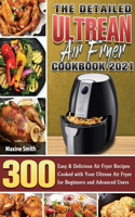 The Detailed Ultrean Air Fryer Cookbook 2021