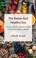The Better And Healthy You