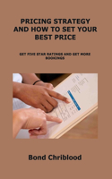 Pricing Strategy and How to Set Your Best Price