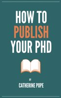 How to Publish Your PhD