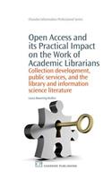 Open Access and Its Practical Impact on the Work of Academic Librarians