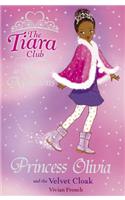 The Tiara Club: Princess Olivia and the Velvet Cloak