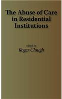 Abuse of Care in Residential Institutions