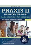 Praxis II Elementary Education - Multiple Subjects (5031) Study Guide 2014-2015: Multiple Subjects (5031) Study Guide 2014-2015