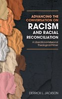 Advancing the Conversation on Racism and Racial Reconciliation