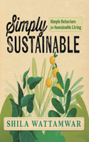 Simply Sustainable: Simple Behaviors for Sustainable Living