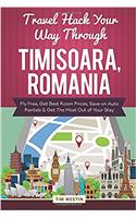 Travel Hack Your Way Through Timisoara, Romania: Fly Free, Get Best Room Prices, Save on Auto Rentals & Get the Most Out of Your Stay