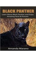 Black Panther: Learn About Black Panther and Enjoy Amazing Facts & Pictures