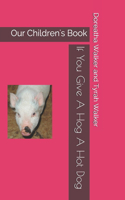If You Give A Hog A Hot Dog