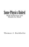 Some Physics United