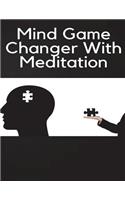 Mind Game Changer with Meditation