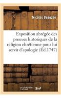 Exposition Abrégée Des Preuves Historiques de la Religion Chrétienne, Pour Lui Servir d'Apologie