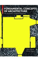 Fundamental Concepts of Architecture: The Vocabulary of Spatial Situations