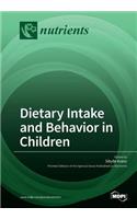 Dietary Intake and Behavior in Children