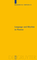 Language and Rhythm in Plautus: Synchronic and Diachronic Studies(3 Sozomena)