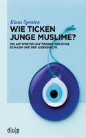 Wie Ticken Junge Muslime?