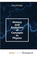 History and Evolution of Concepts in Physics